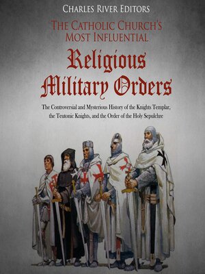 cover image of The Catholic Church's Most Influential Religious Military Orders